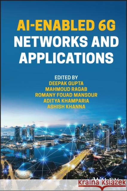 Ai-Enabled 6g Networks and Applications Gupta, Deepak 9781119812647
