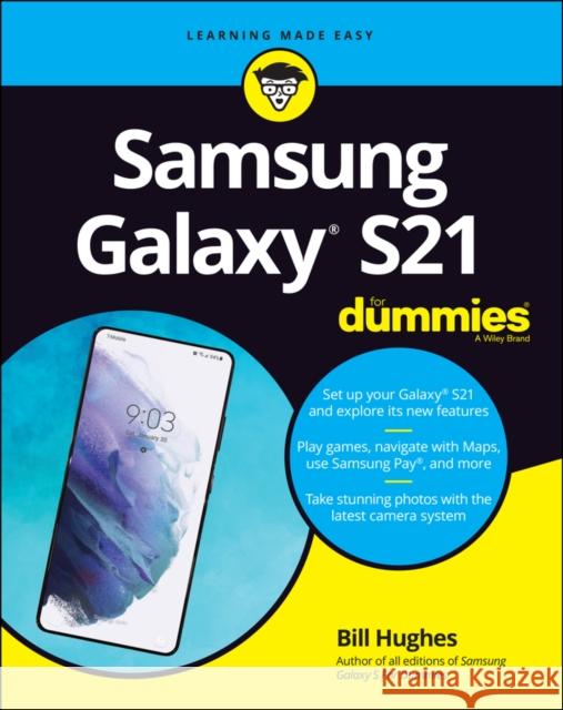 Samsung Galaxy S21 for Dummies Bill Hughes 9781119814351 For Dummies