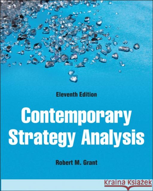 Contemporary Strategy Analysis Robert M. Grant 9781119815235 John Wiley & Sons Inc