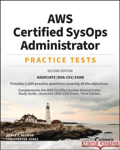 AWS Certified SysOps Administrator Practice Tests: Associate (SOA–C012) Exam Jorge Negron 9781119816256 Sybex