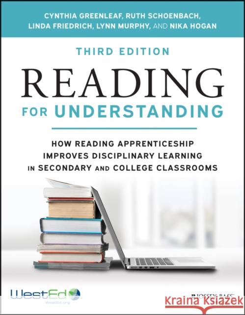 Reading for Understanding: How Reading Apprenticeship Improves Disciplinary Learning in Secondary and College Classrooms Schoenbach, Ruth 9781119816546