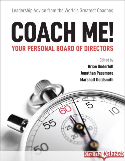 Coach Me! Your Personal Board of Directors: Leadership Advice from the World's Greatest Coaches Marshall Goldsmith Jonathan Passmore Brian Underhill 9781119823780 Wiley