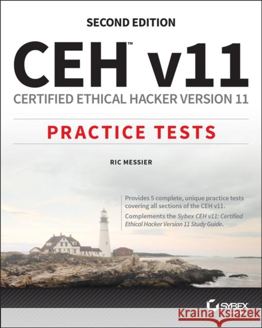 Ceh V11: Certified Ethical Hacker Version 11 Practice Tests Ric Messier 9781119824510 Sybex