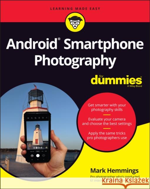 Android Smartphone Photography for Dummies Mark Hemmings 9781119824909 John Wiley & Sons Inc