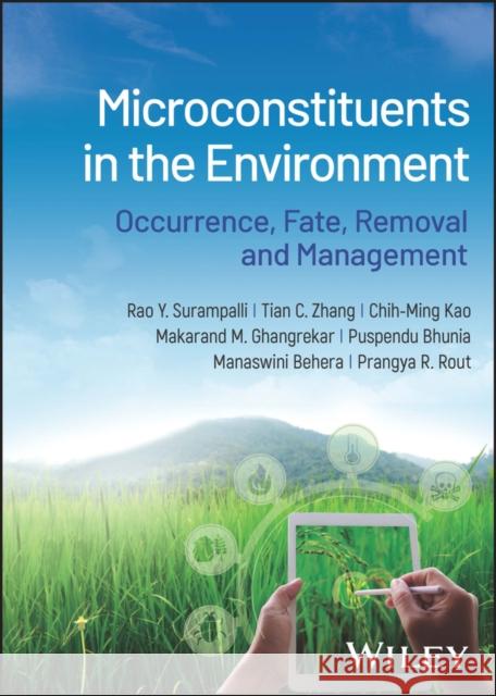 Microconstituents in the Environment: Occurrence, Fate, Removal and Management RY Surampalli 9781119825258 John Wiley and Sons Ltd