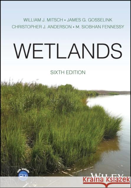 Wetlands M. Siobhan (Kenyon College, OH, USA) Fennessy 9781119826934 John Wiley & Sons Inc