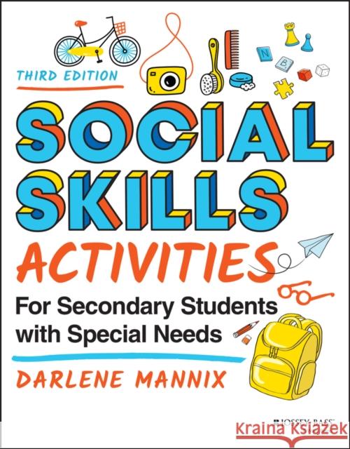 Social Skills Activities for Secondary Students with Special Needs Darlene Mannix 9781119827429