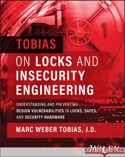 Tobias on Locks and Insecurity Engineering Marc Tobias 9781119828259 Wiley