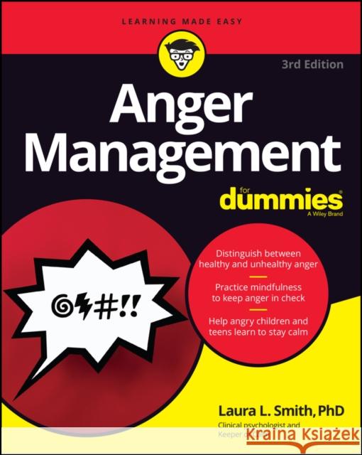 Anger Management For Dummies Laura L. (Presbyterian Medical Group) Smith 9781119828273 John Wiley & Sons Inc