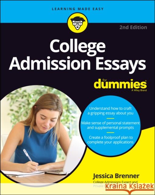 College Admission Essays for Dummies Geraldine Woods Jessica Brenner 9781119828334 For Dummies