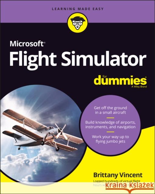 Microsoft Flight Simulator For Dummies Brittany Vincent 9781119828457 John Wiley & Sons Inc