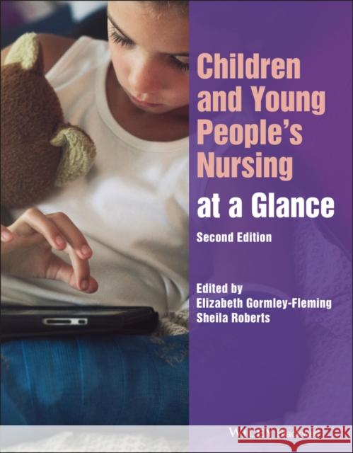 Children and Young People's Nursing at a Glance Gormley-Fleming, Elizabeth 9781119830665 John Wiley and Sons Ltd