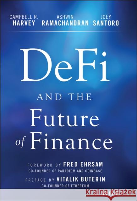 DeFi and the Future of Finance Joey (Duke University, Durham, NC) Santoro 9781119836018