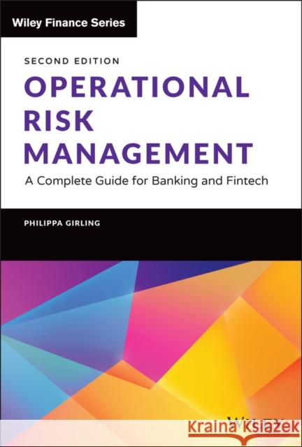 Operational Risk Management: A Complete Guide for Banking and Fintech Girling, Philippa X. 9781119836049 Wiley