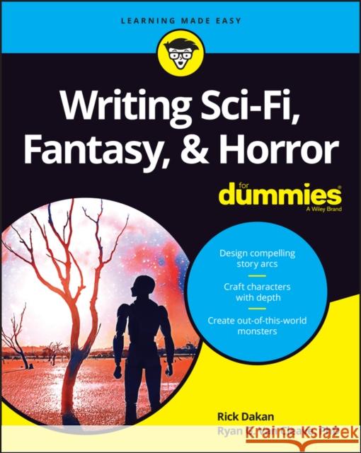 Writing Sci-Fi, Fantasy, & Horror For Dummies Ryan G. Van Cleave 9781119839095