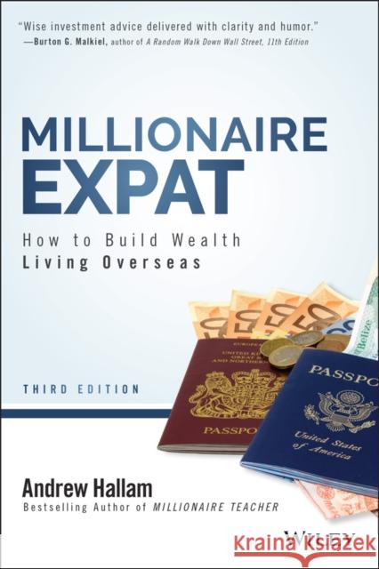 Millionaire Expat: How To Build Wealth Living Overseas Andrew Hallam 9781119840107 John Wiley & Sons Inc