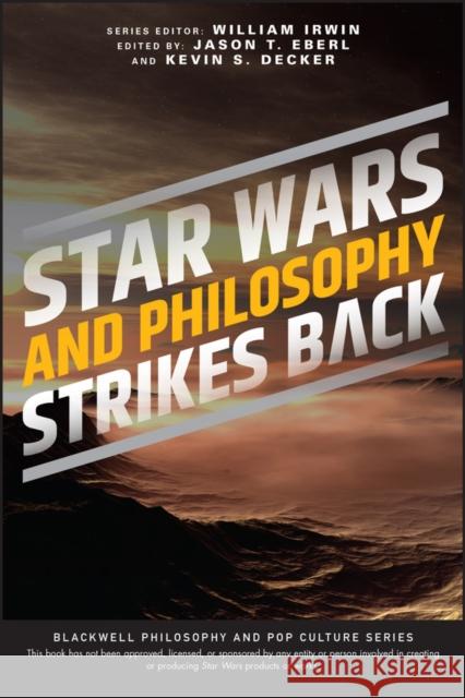 Star Wars and Philosophy Strikes Back: This Is the Way Eberl, Jason T. 9781119841432