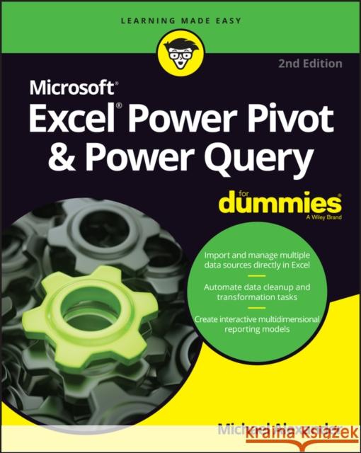 Excel Power Pivot & Power Query For Dummies Michael (McKinney, TX) Alexander 9781119844488 John Wiley & Sons Inc