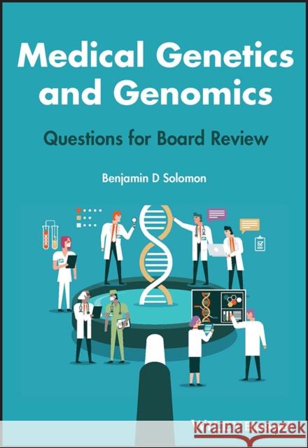 Medical Genetics and Genomics: Questions for Board Review Solomon, Benjamin D. 9781119847182