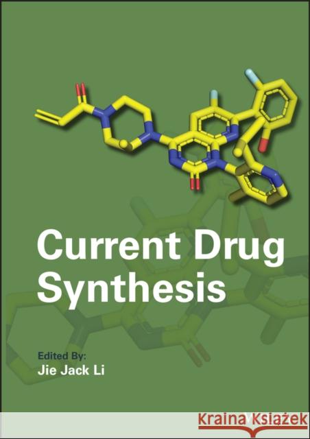 Current Drug Synthesis Li, Jie Jack 9781119847250 Wiley