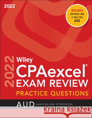 Wiley's CPA Jan 2022 Practice Questions: Auditing and Attestation Wiley 9781119848424 Wiley