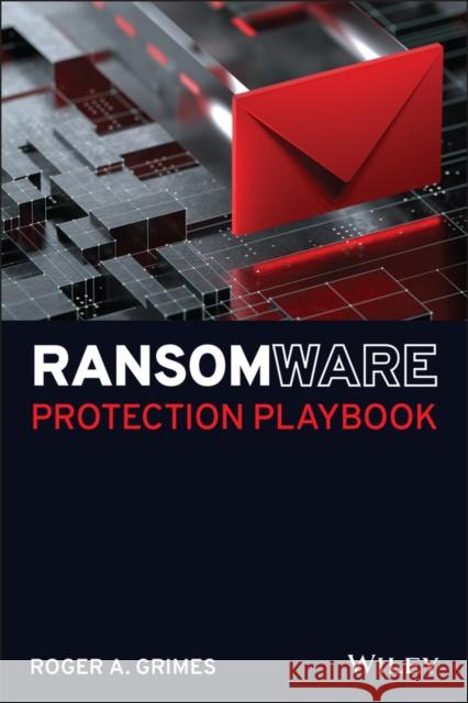 Ransomware Protection Playbook Roger A. Grimes 9781119849124