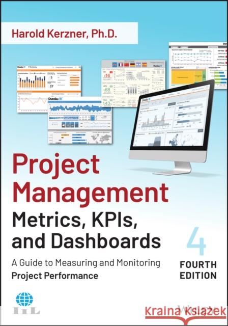 Project Management Metrics, Kpis, and Dashboards: A Guide to Measuring and Monitoring Project Performance Harold Kerzner 9781119851554 John Wiley & Sons Inc