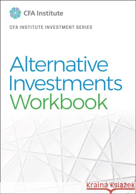 Alternative Investments Workbook Cfa Institute 9781119853305 Wiley