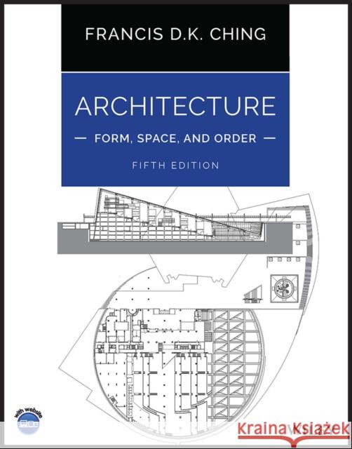 Architecture: Form, Space, and Order Francis D. K. Ching 9781119853374 John Wiley & Sons Inc