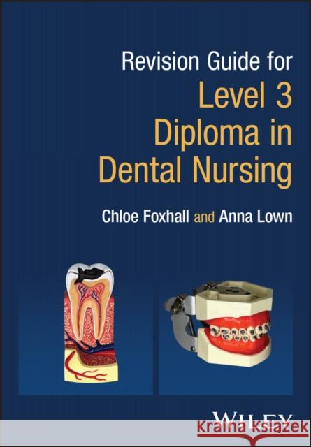 Revision Guide for Level 3 Diploma in Dental Nursing Anna Lown 9781119857136