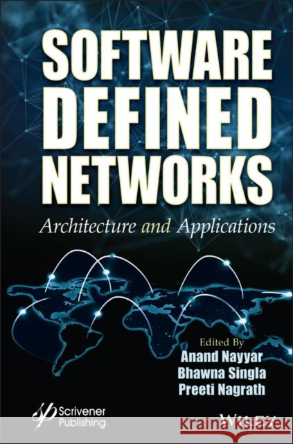 Software Defined Networks: Architecture and Applications Nayyar, Anand 9781119857303