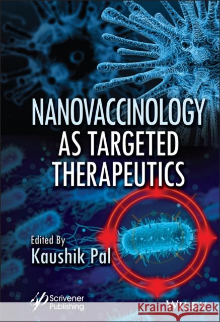 Nanovaccinology as Targeted Therapeutics  9781119857341 John Wiley & Sons Inc