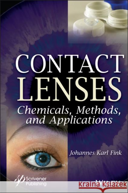 Contact Lenses: Chemicals, Methods, and Applications Fink, Johannes Karl 9781119857358