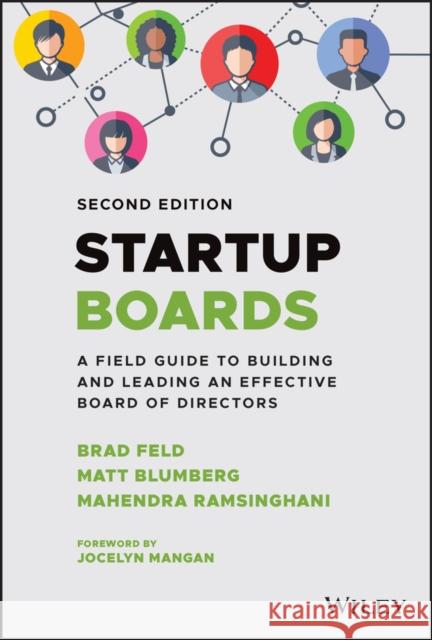 Startup Boards: A Field Guide to Building and Leading an Effective Board of Directors Feld, Brad 9781119859284