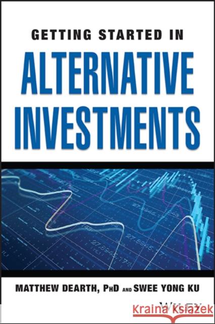 Getting Started in Alternative Investments Dearth, Matthew 9781119860280 John Wiley & Sons Inc