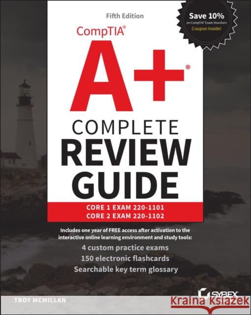 Comptia A+ Complete Review Guide: Core 1 Exam 220-1101 and Core 2 Exam 220-1102 Troy McMillan 9781119861072 John Wiley & Sons Inc