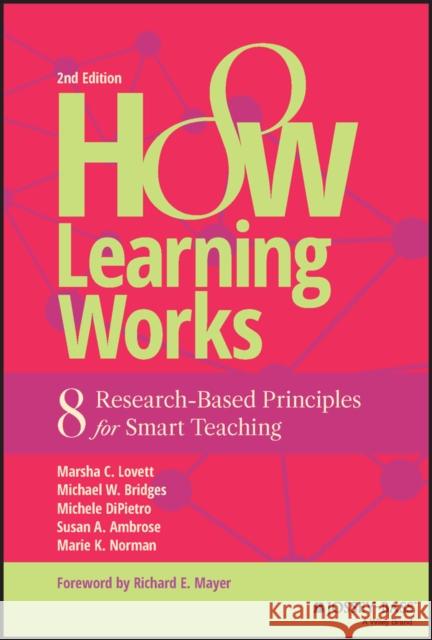 How Learning Works: Eight Research-Based Principles for Smart Teaching Dipietro, Michele 9781119861690