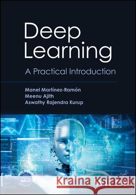 Deep Learning: A Practical Introduction Aswathy Rajendra Kurup 9781119861867 John Wiley & Sons Inc