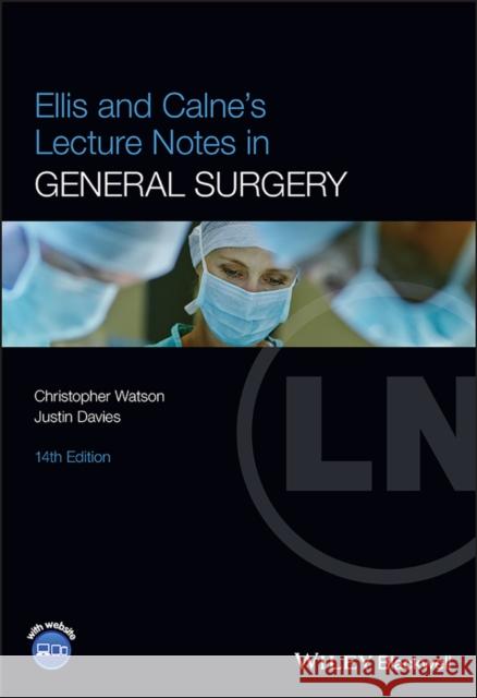Ellis and Calne's Lecture Notes in General Surgery , 14th Edition Watson 9781119862482