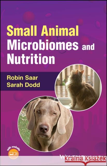 Small Animal Microbiomes and Nutrition Robin Saar Sarah Dodd 9781119862604 Wiley-Blackwell