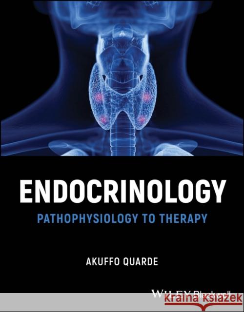 Endocrine Pathophysiology Akuffo Quarde 9781119863533 Wiley