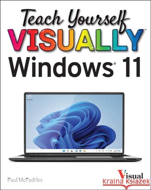 Teach Yourself VISUALLY Windows 11 Paul McFedries 9781119866442 John Wiley & Sons Inc
