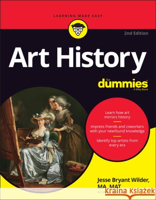 Art History For Dummies Jesse Bryant Wilder 9781119868668 John Wiley & Sons Inc