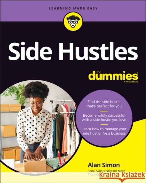 Side Hustles for Dummies Alan R. Simon 9781119870135