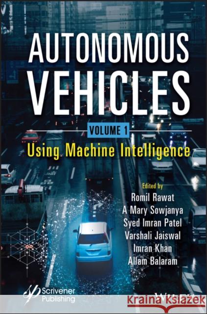 Autonomous Vehicles, Volume 1: Using Machine Intelligence Rawat, Romil 9781119871958