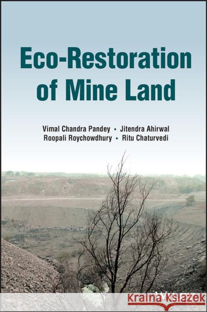 Eco-Restoration of Mine Land Pandey 9781119872252