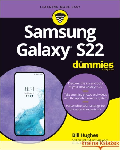 Samsung Galaxy S22 For Dummies Bill Hughes 9781119873068 John Wiley & Sons Inc