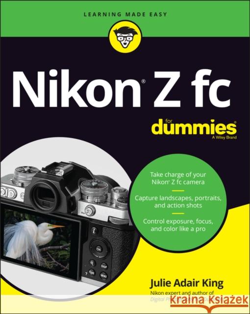 Nikon Z fc For Dummies Julie Adair (Indianapolis, Indiana) King 9781119873174 John Wiley & Sons Inc