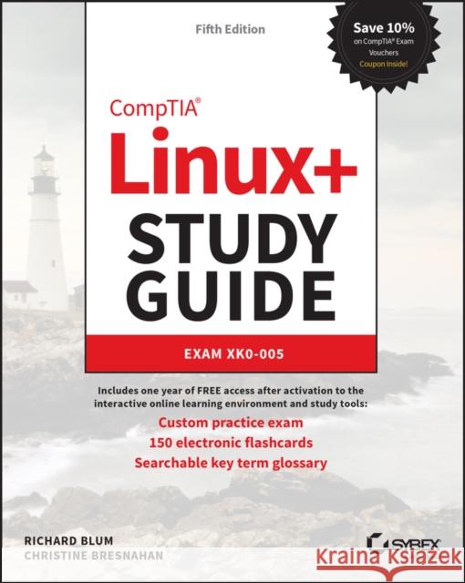 CompTIA Linux+ Study Guide: Exam XK0-005 Christine Bresnahan 9781119878940 John Wiley & Sons Inc
