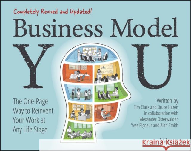 Business Model You: The One-Page Way to Reinvent Your Work at Any Life Stage Clark, Timothy 9781119879640